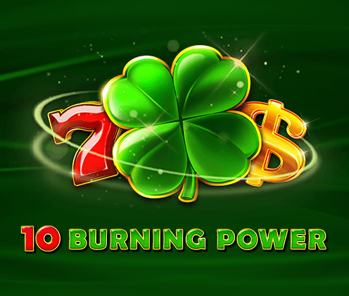 10 Burning Power